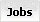 Jobs